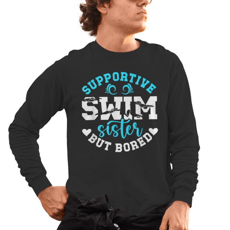 Swim Sister Supportive Swimming Sister Of A Swimmer Sis Men's Long Sleeve T-Shirt