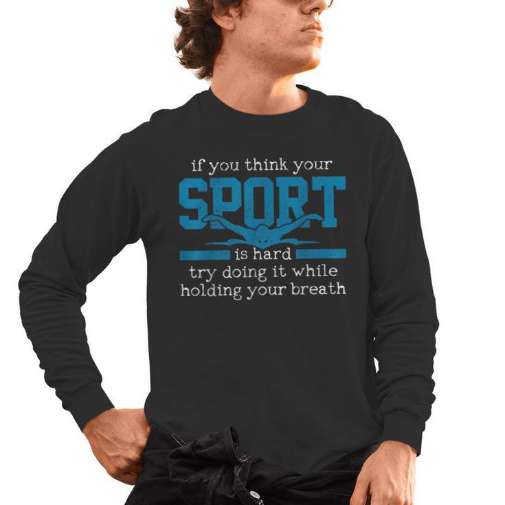 Swimmer Swimming Sports Quote Men's Long Sleeve T-Shirt