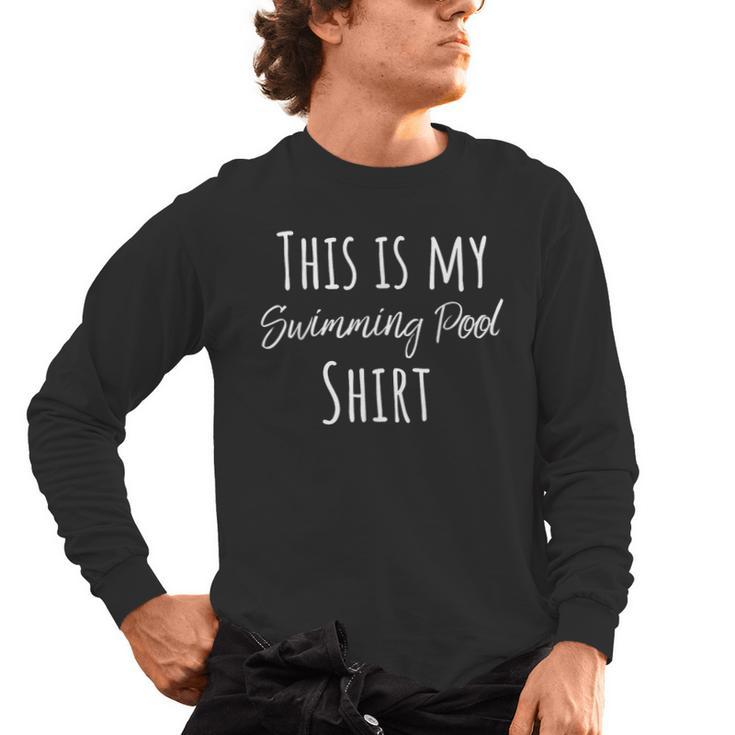 This Is My Swimming Pool Summer Swim Tee T-Shirt Men's Long Sleeve T-Shirt