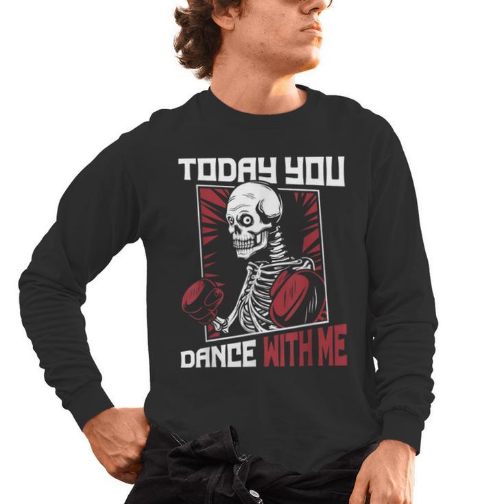 Today You Dance With Me Professional Boxer Muay Thai Boxing Men's Long Sleeve T-Shirt