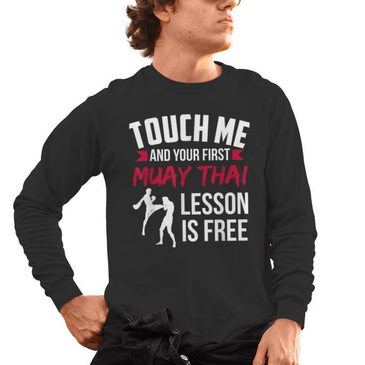 Touch Me And Your First Muay Thai Lesson Is Free Men's Long Sleeve T-Shirt