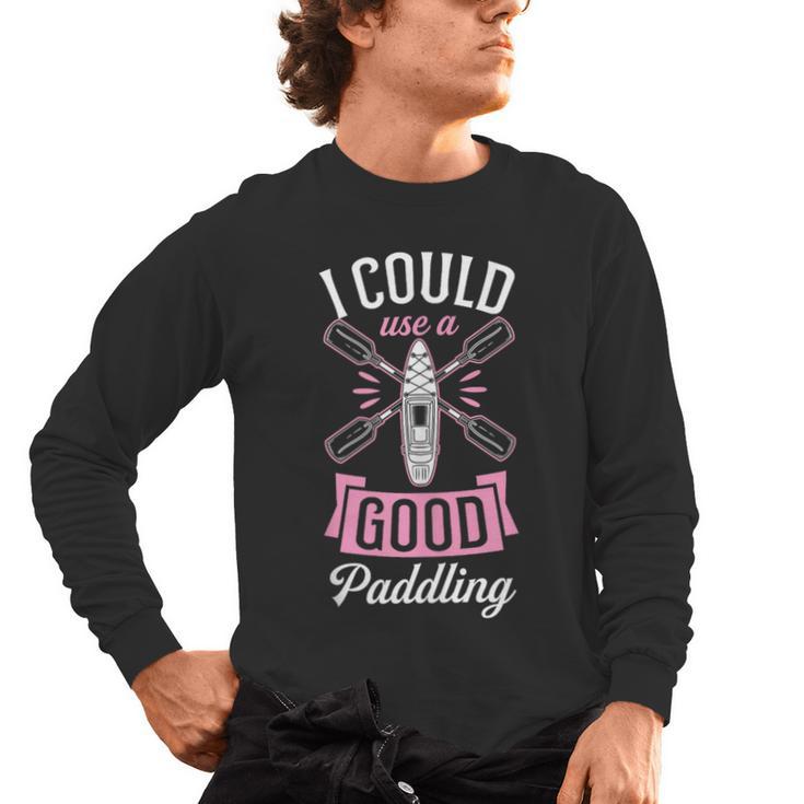 I Could Use A Good Paddling River Lake Canoe Kayak Men's Long Sleeve T-Shirt