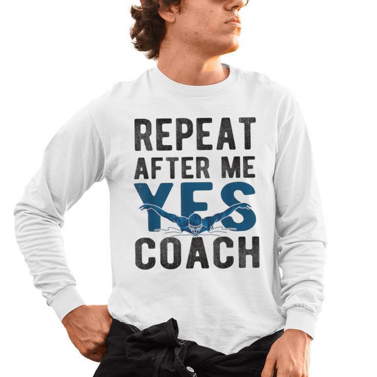 Repeat Yes Swim Coach Swimming Coach Men's Long Sleeve T-Shirt