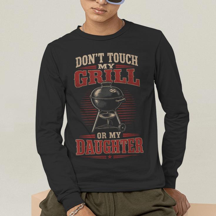 BBQ Dad Don't Touch My Grill Or My Daughter Men's Long Sleeve T-Shirt BBQ Dad Don't Touch My Grill Or My Daughter Men's Long Sleeve T-Shirt