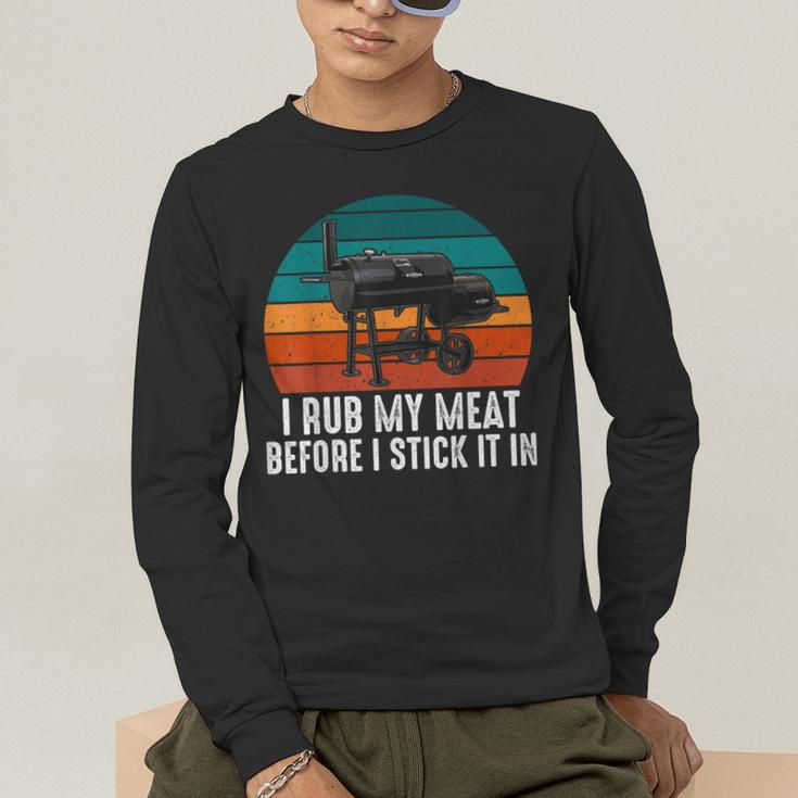 BBQ Dad I Rub My Meat Before I Stick It In Offset Smoker Pit Men's Long Sleeve T-Shirt BBQ Dad I Rub My Meat Before I Stick It In Offset Smoker Pit Men's Long Sleeve T-Shirt