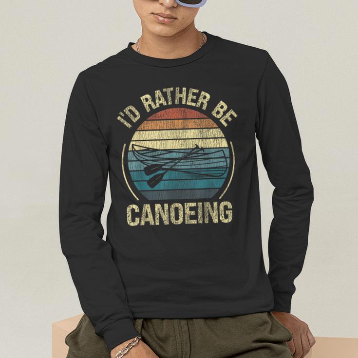 Canoe Canoeing Retro Vintage I'D Rather Be Canoeing Men's Long Sleeve T-Shirt