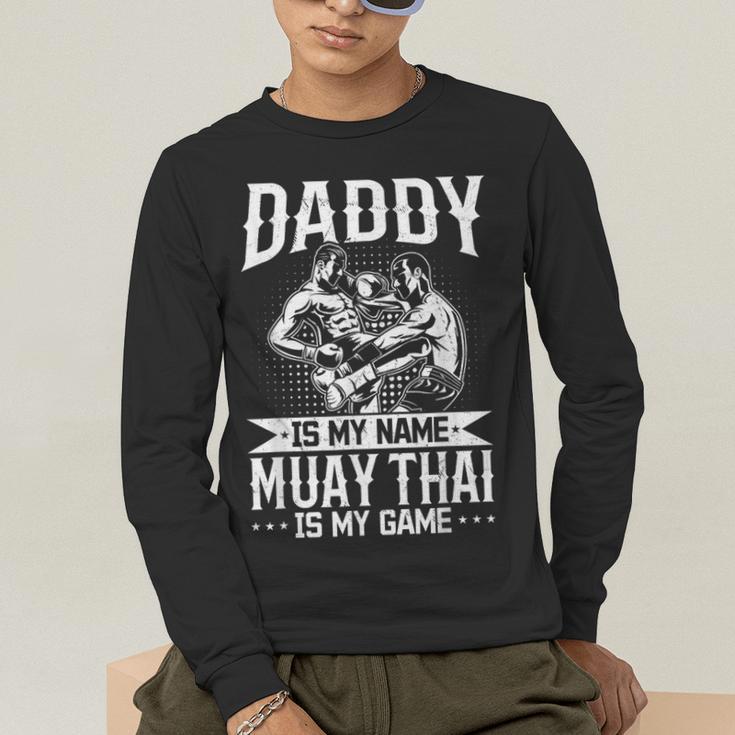 Daddy Is My Name Muay Thai Is My Game Muay Thai Dad Men's Long Sleeve T-Shirt Daddy Is My Name Muay Thai Is My Game Muay Thai Dad Men's Long Sleeve T-Shirt