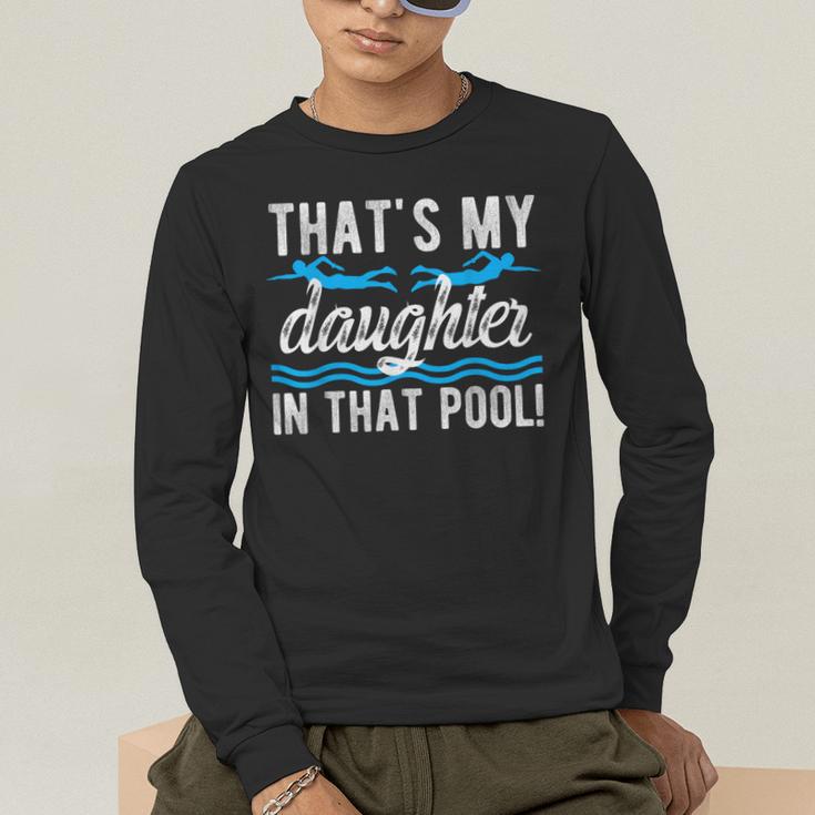 My Daughter Swim Dad Swimming Father Of A Swimmer Dad Men's Long Sleeve T-Shirt My Daughter Swim Dad Swimming Father Of A Swimmer Dad Men's Long Sleeve T-Shirt