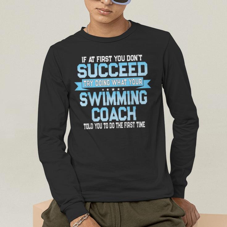 Fun Swimming Coach Meme Swimmer Saying Men's Long Sleeve T-Shirt Fun Swimming Coach Meme Swimmer Saying Men's Long Sleeve T-Shirt