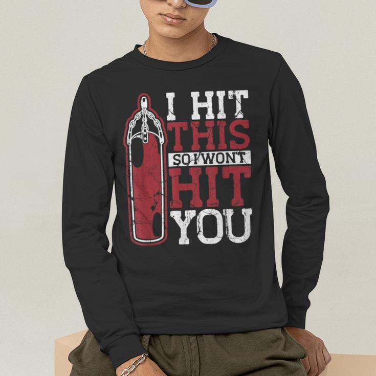 I Hit This So I Won't Hit You Kickboxer Fan Muay Thai Boxing Men's Long Sleeve T-Shirt