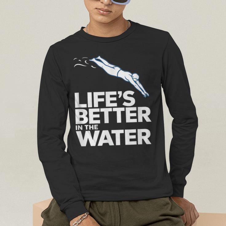 Life Is The Better In The Water Swimming Swimmers Men's Long Sleeve T-Shirt Life Is The Better In The Water Swimming Swimmers Men's Long Sleeve T-Shirt