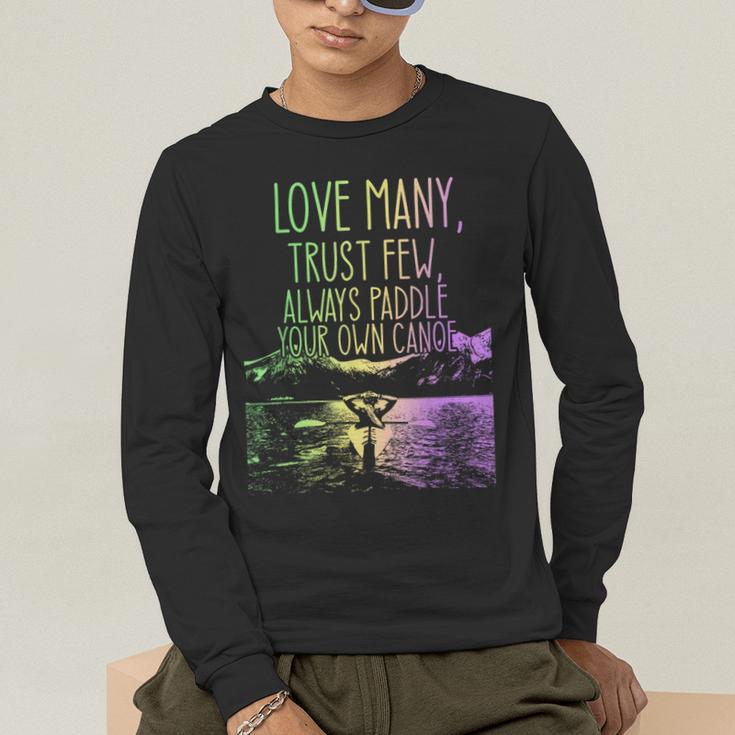 Love Many Trust Few Always Paddle Your Own Canoe Canoes Men's Long Sleeve T-Shirt
