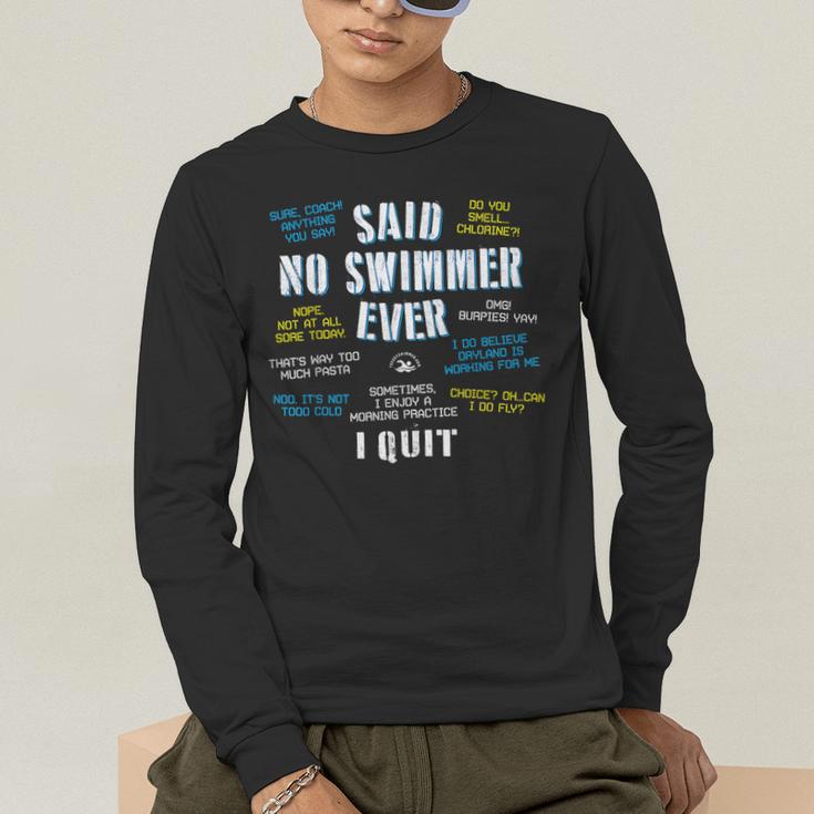 Said No Swimmer Ever Competitive Swimming Quotes Men's Long Sleeve T-Shirt Said No Swimmer Ever Competitive Swimming Quotes Men's Long Sleeve T-Shirt