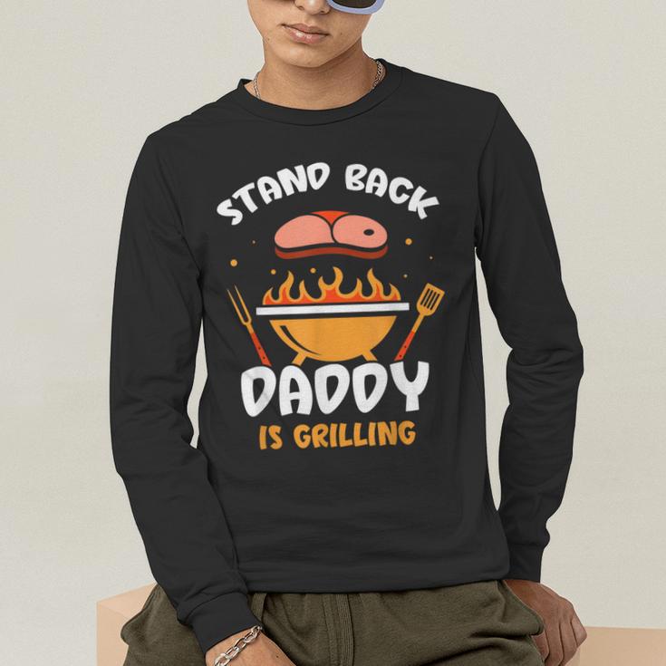 Stand Back Daddy Is Grilling Grill Meat Barbecue Bbq Dad Men's Long Sleeve T-Shirt