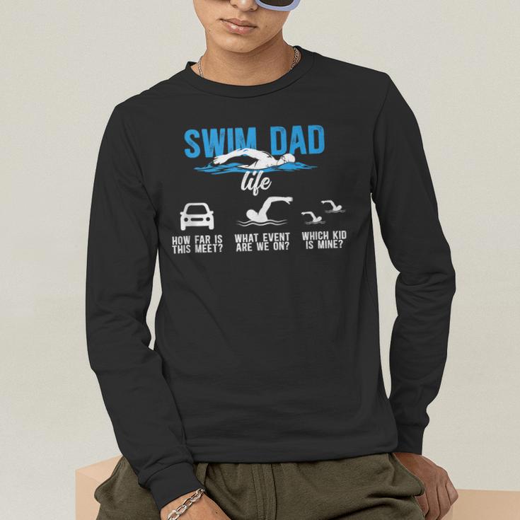 Swim Dad Life Swimming Dad Of A Swimmer Father Men's Long Sleeve T-Shirt Swim Dad Life Swimming Dad Of A Swimmer Father Men's Long Sleeve T-Shirt