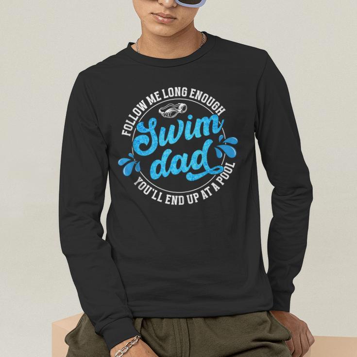 Swim Dad Dad Of A Swimmer Dad Swimming Father Men's Long Sleeve T-Shirt Swim Dad Dad Of A Swimmer Dad Swimming Father Men's Long Sleeve T-Shirt