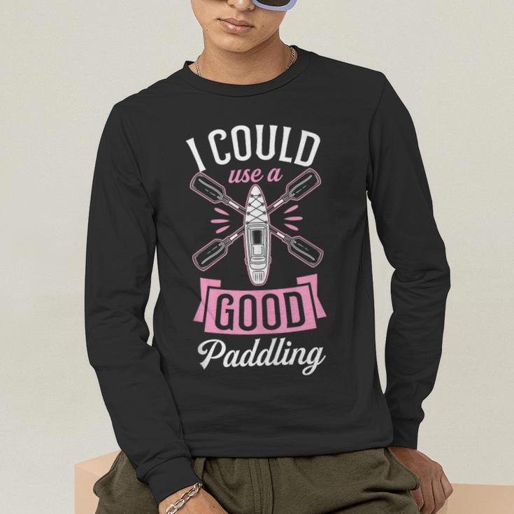 I Could Use A Good Paddling River Lake Canoe Kayak Men's Long Sleeve T-Shirt