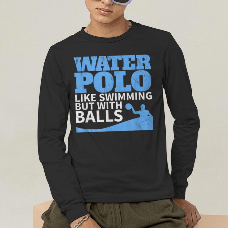 Water Polo Like Swimming But With Balls T-Shirt Men's Long Sleeve T-Shirt Water Polo Like Swimming But With Balls T-Shirt Men's Long Sleeve T-Shirt
