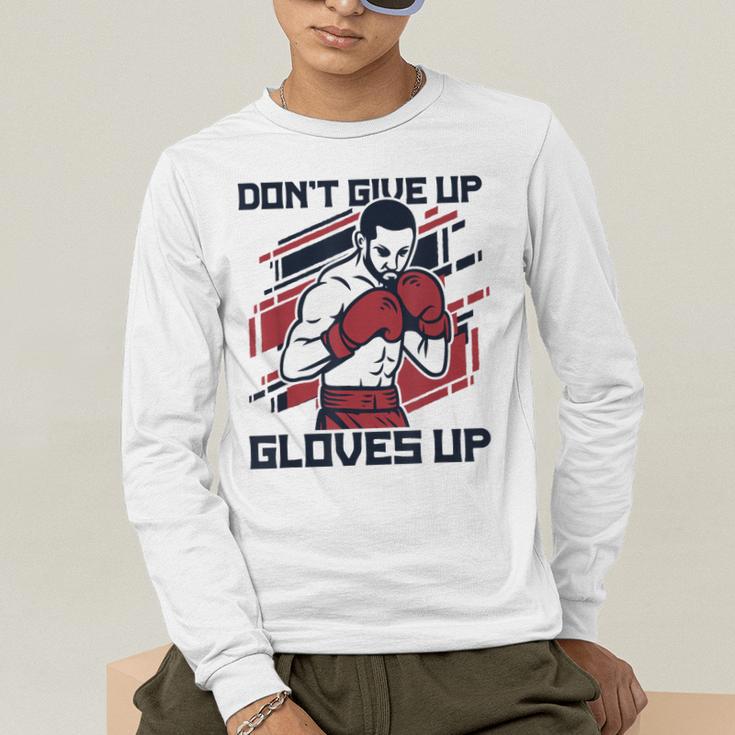 Don't Give Up Gloves Up Professional Boxer Muay Thai Boxing Men's Long Sleeve T-Shirt