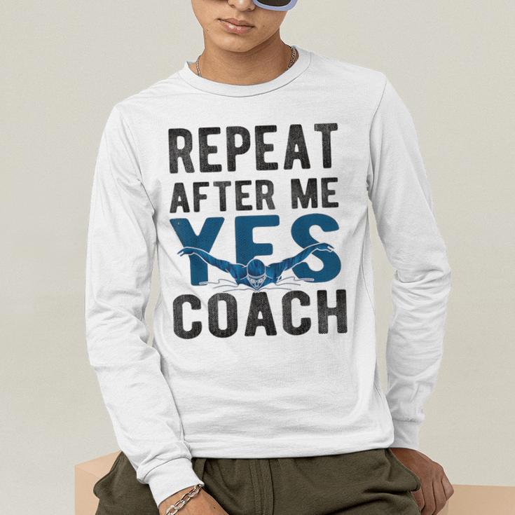 Repeat Yes Swim Coach Swimming Coach Men's Long Sleeve T-Shirt Repeat Yes Swim Coach Swimming Coach Men's Long Sleeve T-Shirt
