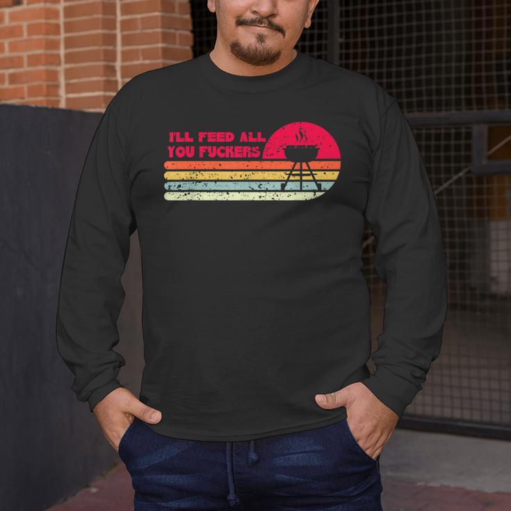 BBQ Dad Joke I'Ll Feed All You Fuckers Barbecue Cookout Chef Men's Long Sleeve T-Shirt