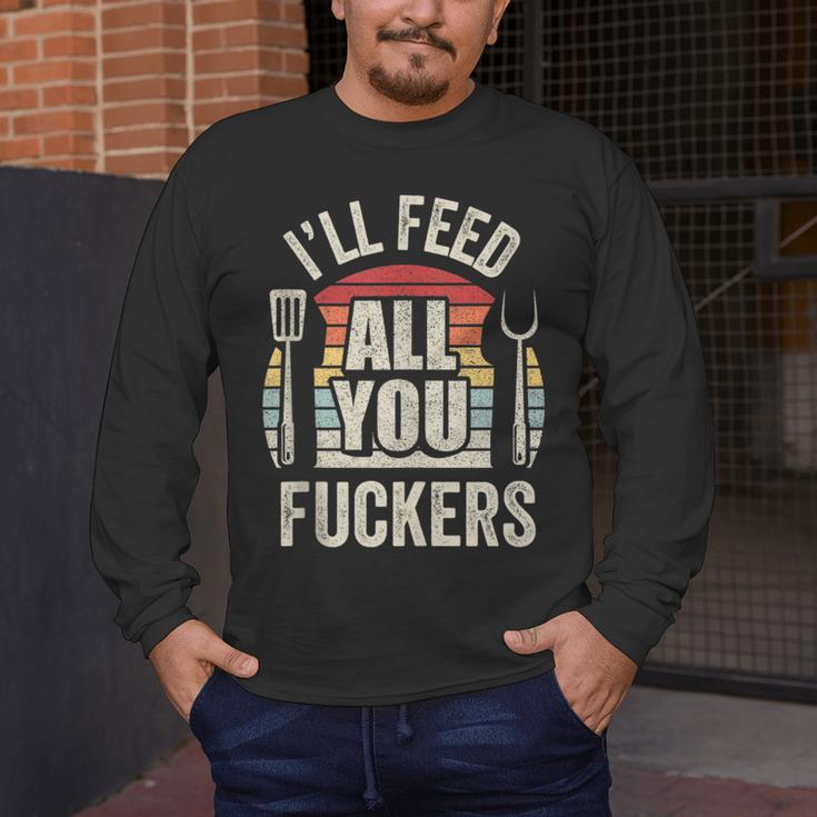 BBQ Dad Joke Retro Vintage I'Ll Feed All You Fuckers Men's Long Sleeve T-Shirt
