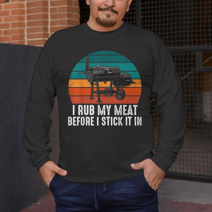 BBQ Dad I Rub My Meat Before I Stick It In Offset Smoker Pit Men's Long Sleeve T-Shirt BBQ Dad I Rub My Meat Before I Stick It In Offset Smoker Pit Men's Long Sleeve T-Shirt