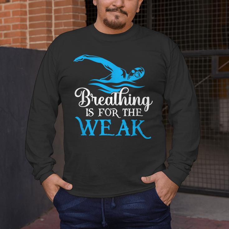 Breathing Is For The Weak Swimming Swimmer Men's Long Sleeve T-Shirt