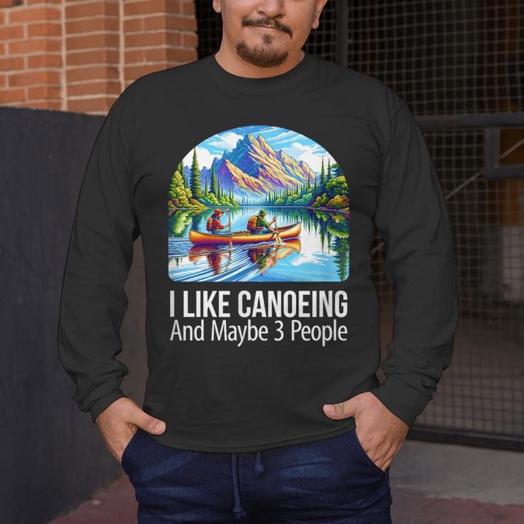 I Like Canoeing And Maybe 3 People Canoe Men's Long Sleeve T-Shirt