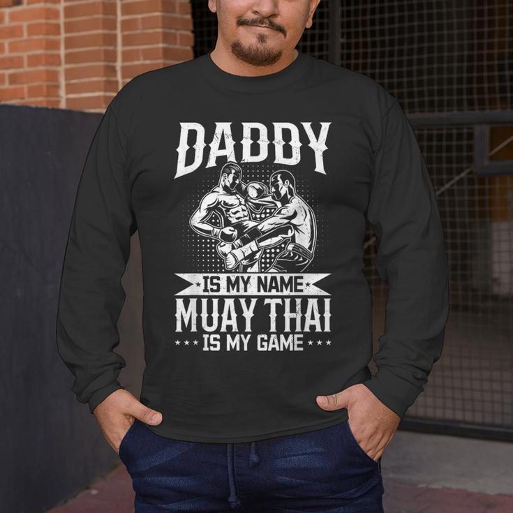 Daddy Is My Name Muay Thai Is My Game Muay Thai Dad Men's Long Sleeve T-Shirt Daddy Is My Name Muay Thai Is My Game Muay Thai Dad Men's Long Sleeve T-Shirt