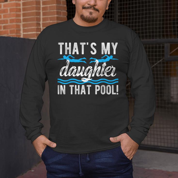 My Daughter Swim Dad Swimming Father Of A Swimmer Dad Men's Long Sleeve T-Shirt My Daughter Swim Dad Swimming Father Of A Swimmer Dad Men's Long Sleeve T-Shirt