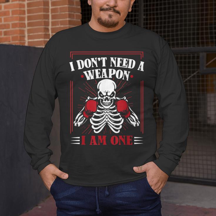 I Don't Need Weapon I Am One Muay Thai Kickboxer Fan Boxing Men's Long Sleeve T-Shirt