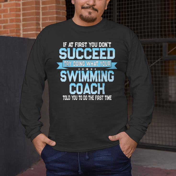 Fun Swimming Coach Meme Swimmer Saying Men's Long Sleeve T-Shirt Fun Swimming Coach Meme Swimmer Saying Men's Long Sleeve T-Shirt