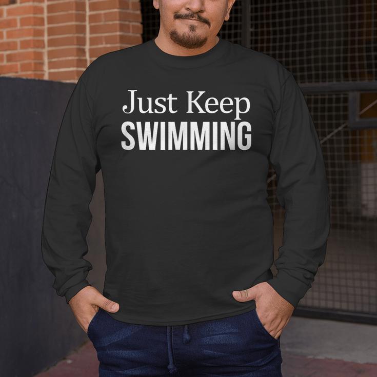 Just Keep Swimming Men's Long Sleeve T-Shirt Just Keep Swimming Men's Long Sleeve T-Shirt
