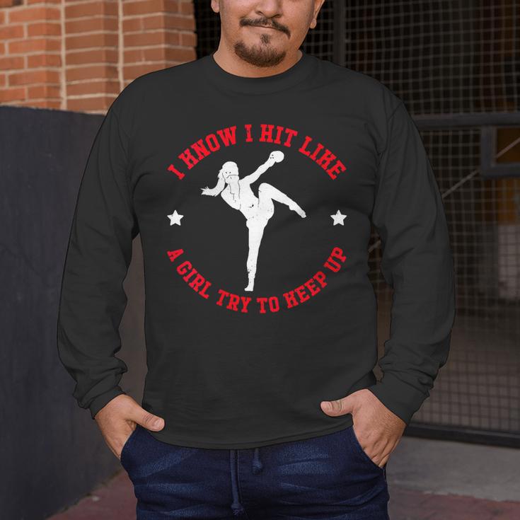 I Know I Hit Like A Girl Try To Keep Up Muay Thai Boxing Men's Long Sleeve T-Shirt