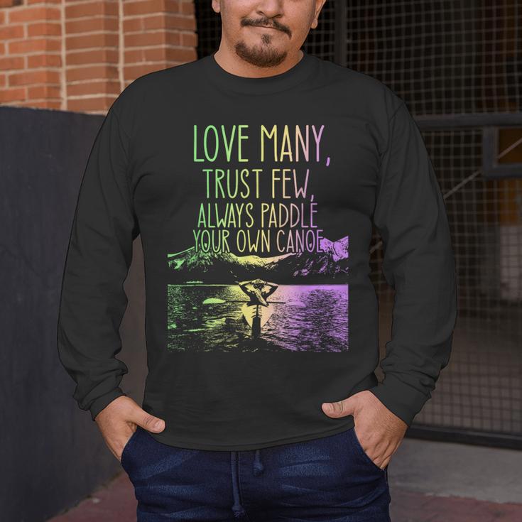 Love Many Trust Few Always Paddle Your Own Canoe Canoes Men's Long Sleeve T-Shirt