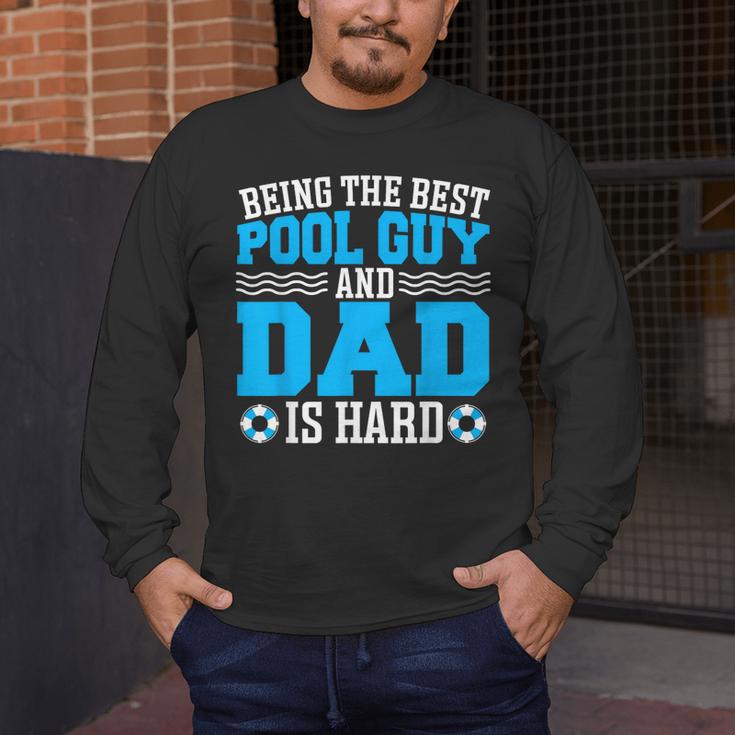 Pool Guy And Pool Dad Men Swimming Pool Owner Men's Long Sleeve T-Shirt Pool Guy And Pool Dad Men Swimming Pool Owner Men's Long Sleeve T-Shirt