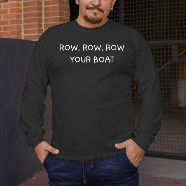 Row Row Row Your Boat Canoe Text Saying Men's Long Sleeve T-Shirt Row Row Row Your Boat Canoe Text Saying Men's Long Sleeve T-Shirt