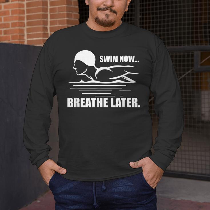 Swim Now Breathe Later Swimming Pool Breaststroke Men's Long Sleeve T-Shirt Swim Now Breathe Later Swimming Pool Breaststroke Men's Long Sleeve T-Shirt