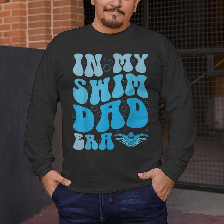 In My Swim Dad Era Swim Dad Swimming Fathers Day Men's Long Sleeve T-Shirt In My Swim Dad Era Swim Dad Swimming Fathers Day Men's Long Sleeve T-Shirt