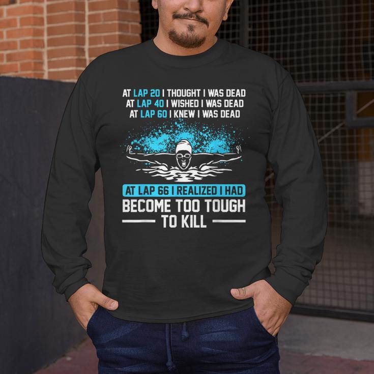 Swimmer At Lap 66 I Realized I Had Become To Tough Swimming Men's Long Sleeve T-Shirt