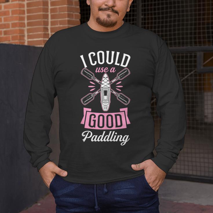 I Could Use A Good Paddling River Lake Canoe Kayak Men's Long Sleeve T-Shirt