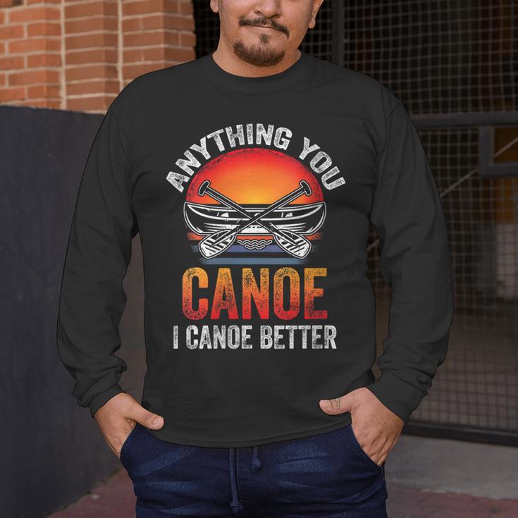 Women's Everything You Canoe I Canoe Better Men's Long Sleeve T-Shirt Women's Everything You Canoe I Canoe Better Men's Long Sleeve T-Shirt