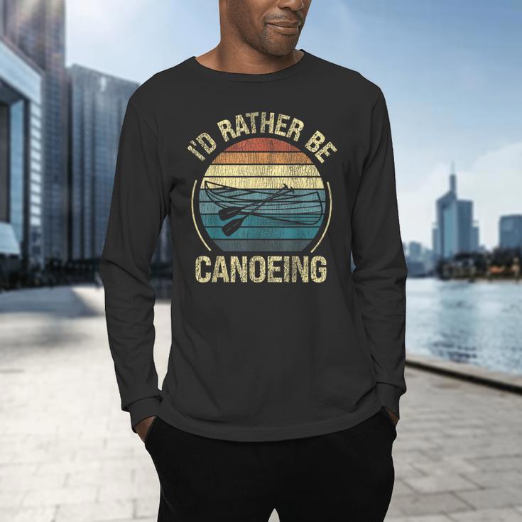 Canoe Canoeing Retro Vintage I'D Rather Be Canoeing Men's Long Sleeve T-Shirt