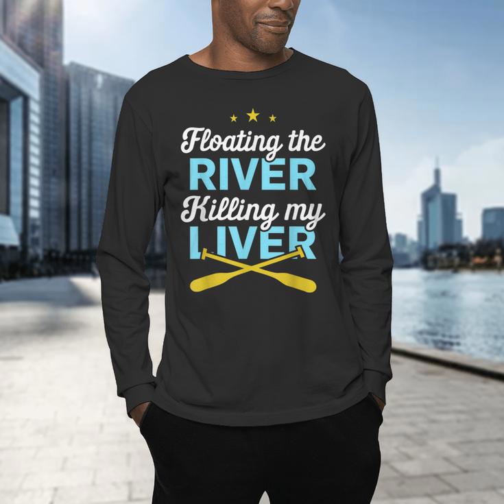 Floating The River Killing My Liver Canoe Kayak Trip Men's Long Sleeve T-Shirt