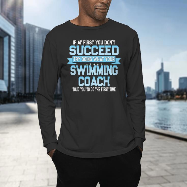 Fun Swimming Coach Meme Swimmer Saying Men's Long Sleeve T-Shirt Fun Swimming Coach Meme Swimmer Saying Men's Long Sleeve T-Shirt