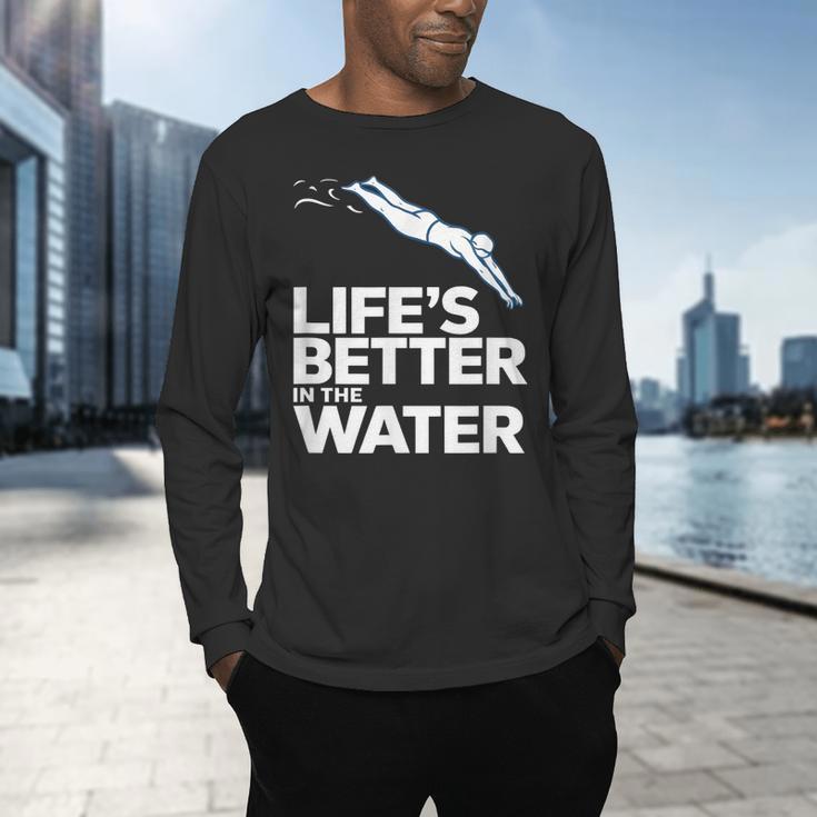 Life Is The Better In The Water Swimming Swimmers Men's Long Sleeve T-Shirt Life Is The Better In The Water Swimming Swimmers Men's Long Sleeve T-Shirt