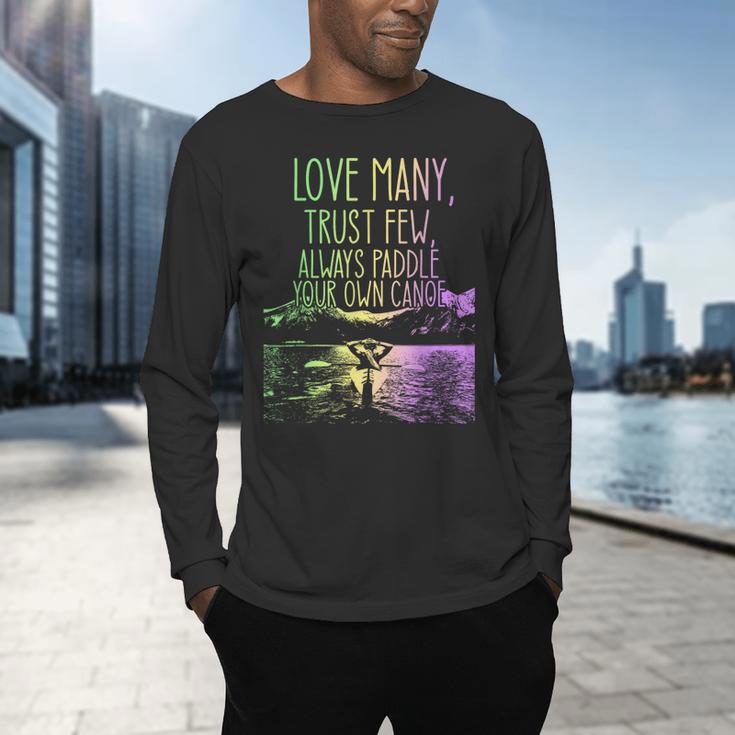 Love Many Trust Few Always Paddle Your Own Canoe Canoes Men's Long Sleeve T-Shirt