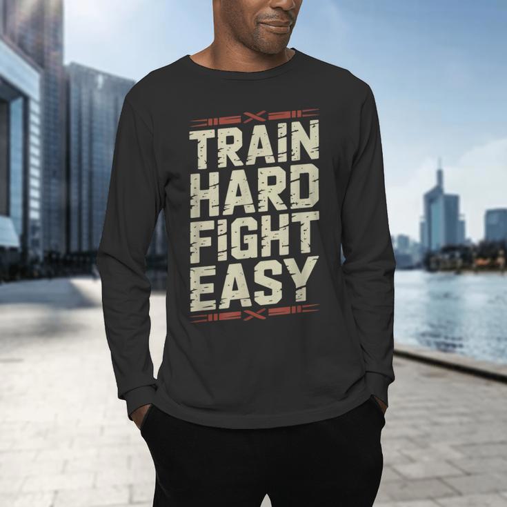 Muay Thai Fighter Train Hard Fight Easy Training Motivation Men's Long Sleeve T-Shirt Muay Thai Fighter Train Hard Fight Easy Training Motivation Men's Long Sleeve T-Shirt