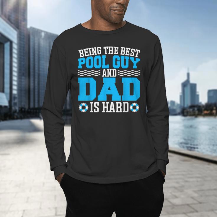 Pool Guy And Pool Dad Men Swimming Pool Owner Men's Long Sleeve T-Shirt Pool Guy And Pool Dad Men Swimming Pool Owner Men's Long Sleeve T-Shirt